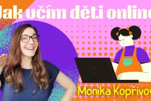 workshop monika jak se ucim deti online